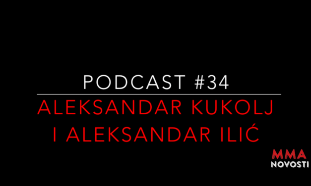 Podcast #34- Aleksandar Kukolj, Aleksandar Ilić i Zlatko Ostrogonac – Džudo u MMA, povrede, UFC208…