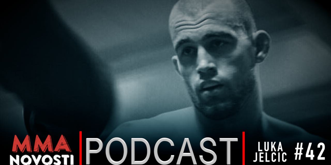 MMANovosti- Podcast #42 – Luka Jelčić i Zlatko Ostrogonac – UFC London prognoze, Gunnar Nelson…