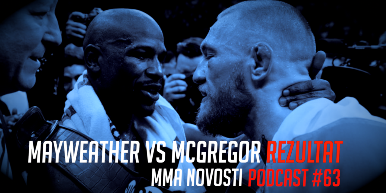 MMANovosti- Podcast #63- Mayweather vs. McGregor nakon borbe!