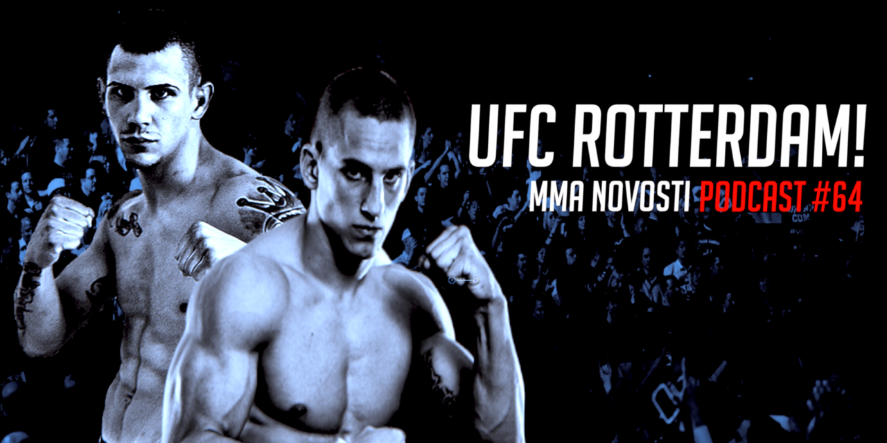 MMANovosti- Podcast #64- Goran Babić i Zlatko Ostrogonac- “May vs. Mac”, UFC Rotterdam!