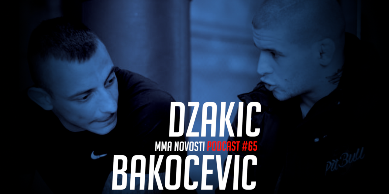 MMANovosti- Podcast #65- Vaso Bakočević, Dušan Džakić i Zlatko Ostrogonac